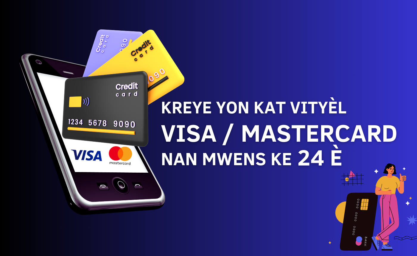 Kreye epi jwenn yon kat vityèl Visa/Mastercard nan mwens ke  24 è